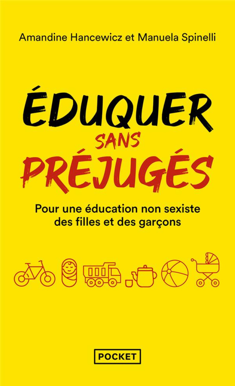 EDUQUER SANS PREJUGES - POUR UNE EDUCATION NON-SEXISTE DES FILLES ET DES GARCONS 0-10 ANS - HANCEWICZ/SPINELLI - POCKET