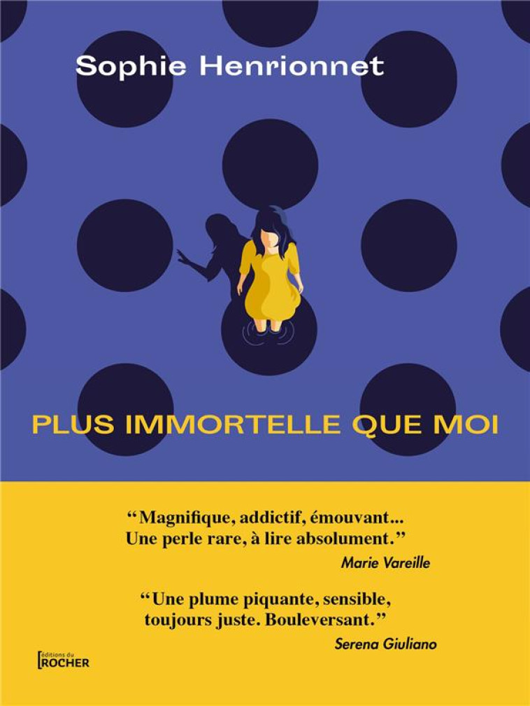 PLUS IMMORTELLE QUE MOI - HENRIONNET SOPHIE - DU ROCHER