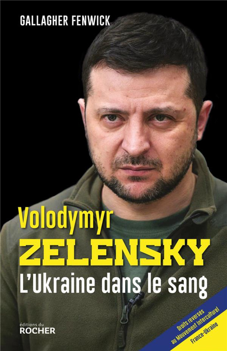 VOLODYMYR ZELENSKY - L-UKRAINE DANS LE SANG - FENWICK GALLAGHER - DU ROCHER