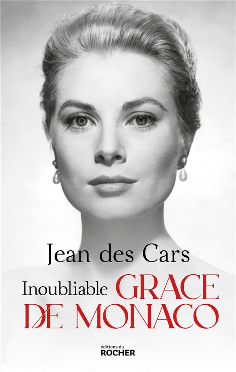 INOUBLIABLE GRACE DE MONACO - DES CARS JEAN - DU ROCHER