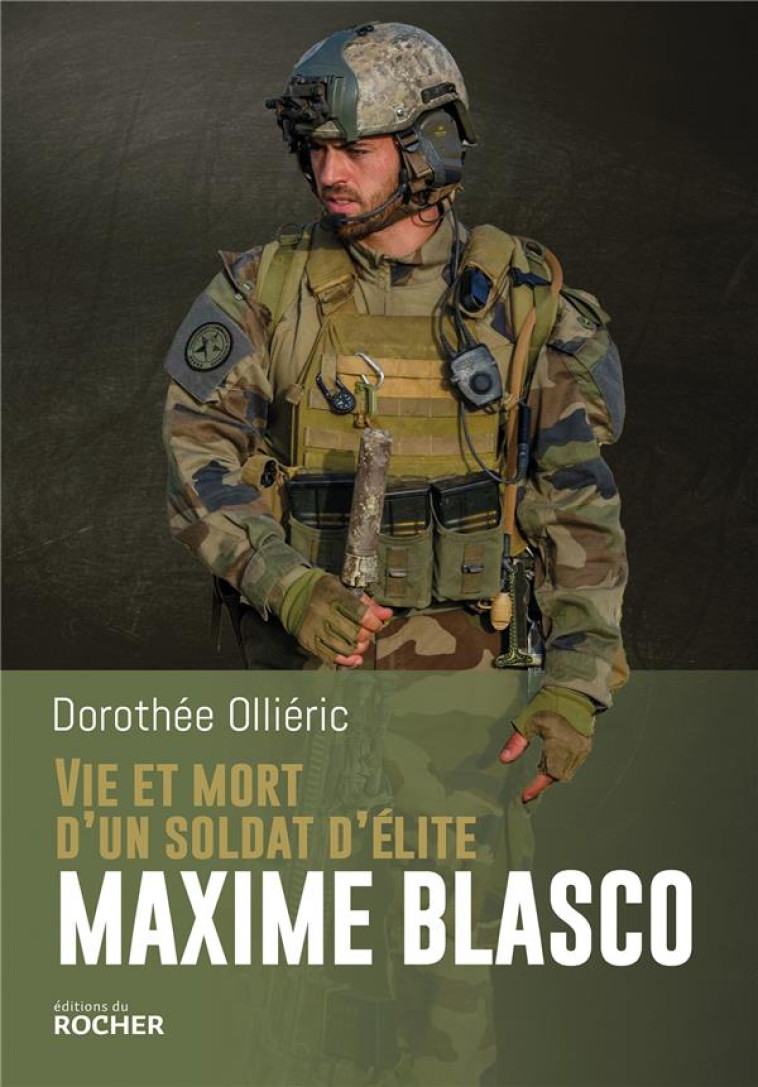 VIE ET MORT D-UN SOLDAT D-ELITE MAXIME BLASCO - OLLIERIC DOROTHEE - DU ROCHER