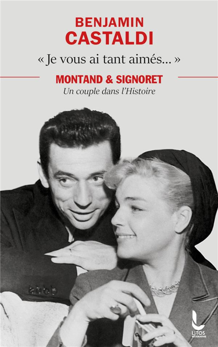 JE VOUS AI TANT AIMES... - MONTAND ET SIGNORET, UN COUPLE DANS L-HISTOIRE - CASTALDI/MASSOT - DU ROCHER