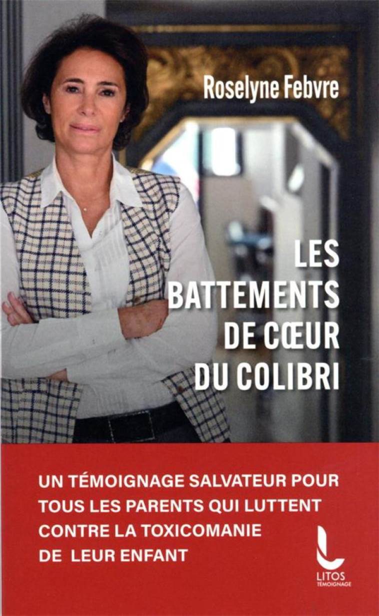 LES BATTEMENTS DE COEUR DU COLIBRI - UN TEMOIGNAGE SALVATEUR POUR TOUS LES PARENTS QUI LUTTENT CONTR - FEBVRE ROSELYNE - DU ROCHER