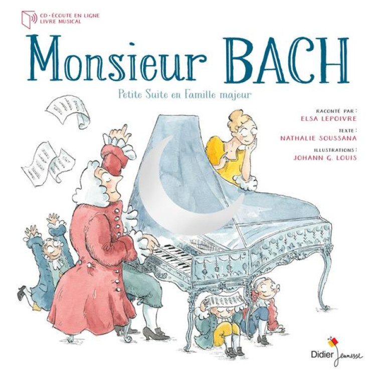 GRANDS COMPOSITEURS CLASSIQUE - T05 - MONSIEUR BACH - SOUSSANA/LOUIS - DIDIER