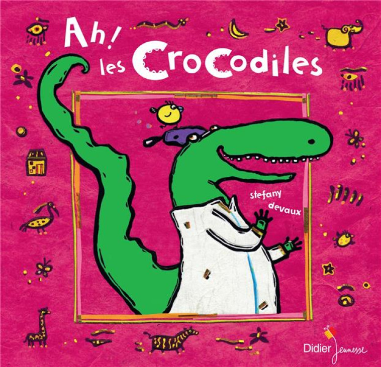 PIROUETTE - T11 - AH ! LES CROCODILES - RELOOK 2020 - DEVAUX STEFANY - DIDIER