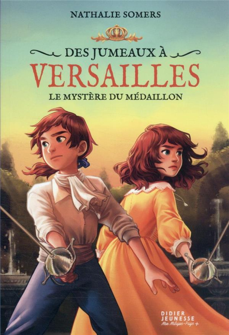 DES JUMEAUX A VERSAILLES, TOME 3 - LE MYSTERE DU MEDAILLON - SOMERS/NGO - DIDIER