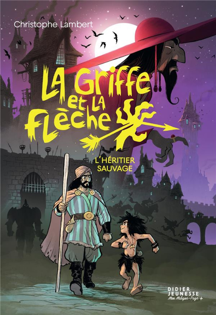 LA GRIFFE ET LA FLECHE, TOME 1 - L-HERITIER SAUVAGE - LAMBERT/SACRE - DIDIER