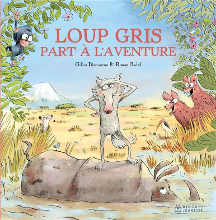 LOUP GRIS - T07 - LOUP GRIS PART A L-AVENTURE - BIZOUERNE/BADEL - DIDIER