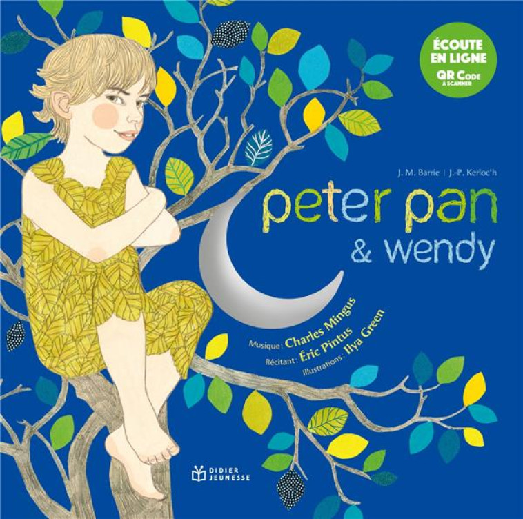 CONTES MUSICAUX GRAND FORMAT - T21 - PETER PAN & WENDY - ECOUTE EN LIGNE - KERLOC-H/GREEN - DIDIER