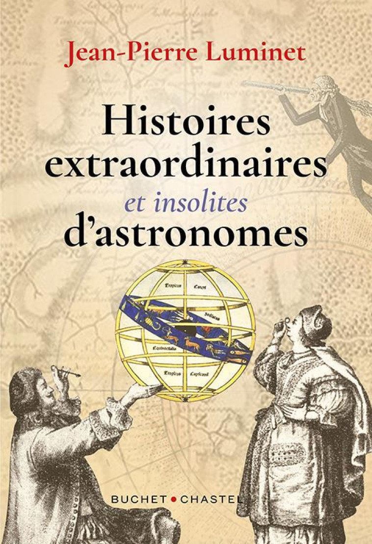 HISTOIRES EXTRAORDINIARES ET INSOLITES D-ASTRONOMES - LUMINET JEAN-PIERRE - BUCHET CHASTEL