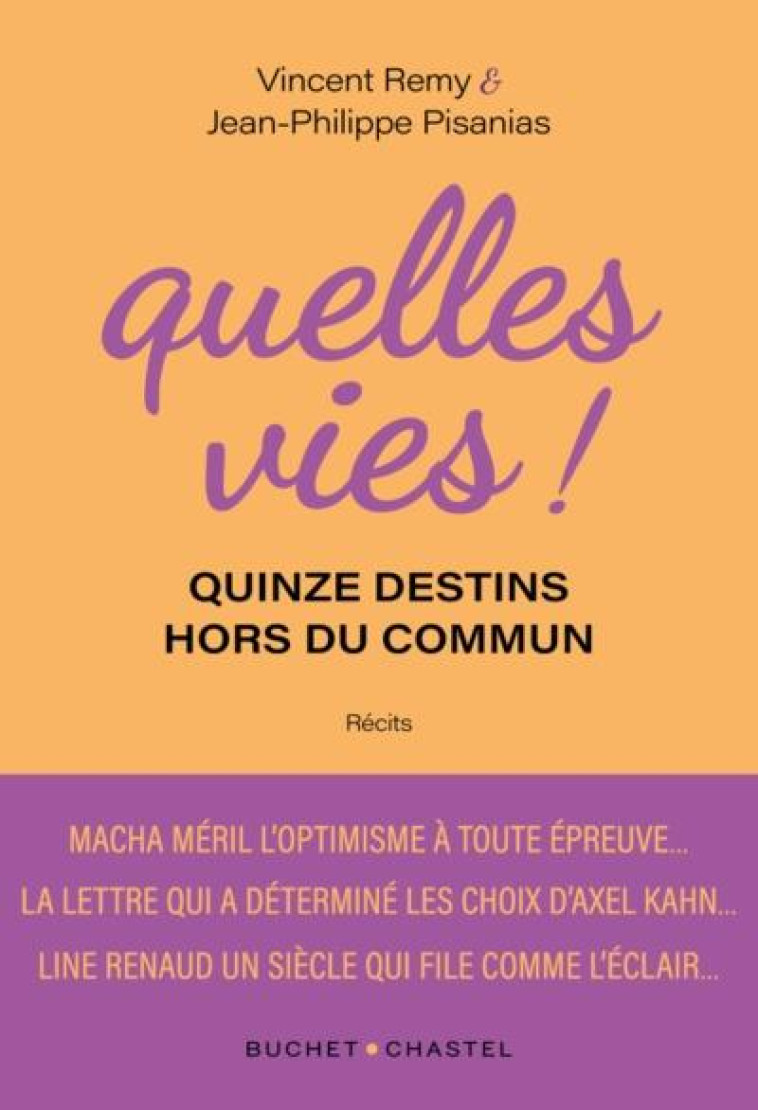 QUELLES VIES ! - QUINZE DESTINS HORS DU COMMUN - REMY/PISANIAS - BUCHET CHASTEL