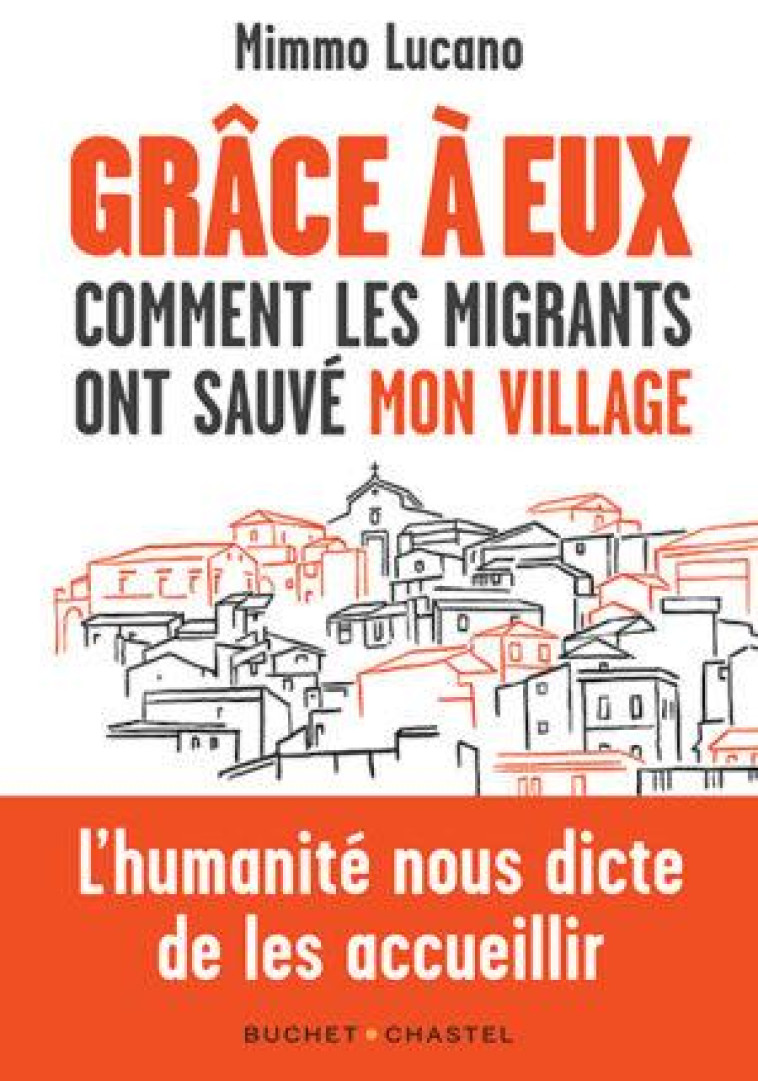 GRACE A EUX - COMMENT LES MIGRANTS ONT SAUVE MON VILLAGE - LUCANO/RIZZO - BUCHET CHASTEL