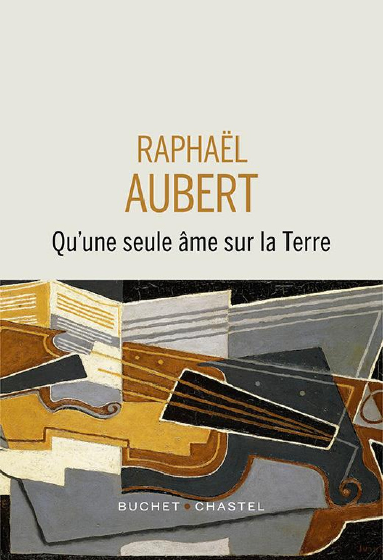 QU-UNE SEULE AME SUR LA TERRE - AUBERT RAPHAEL - BUCHET CHASTEL