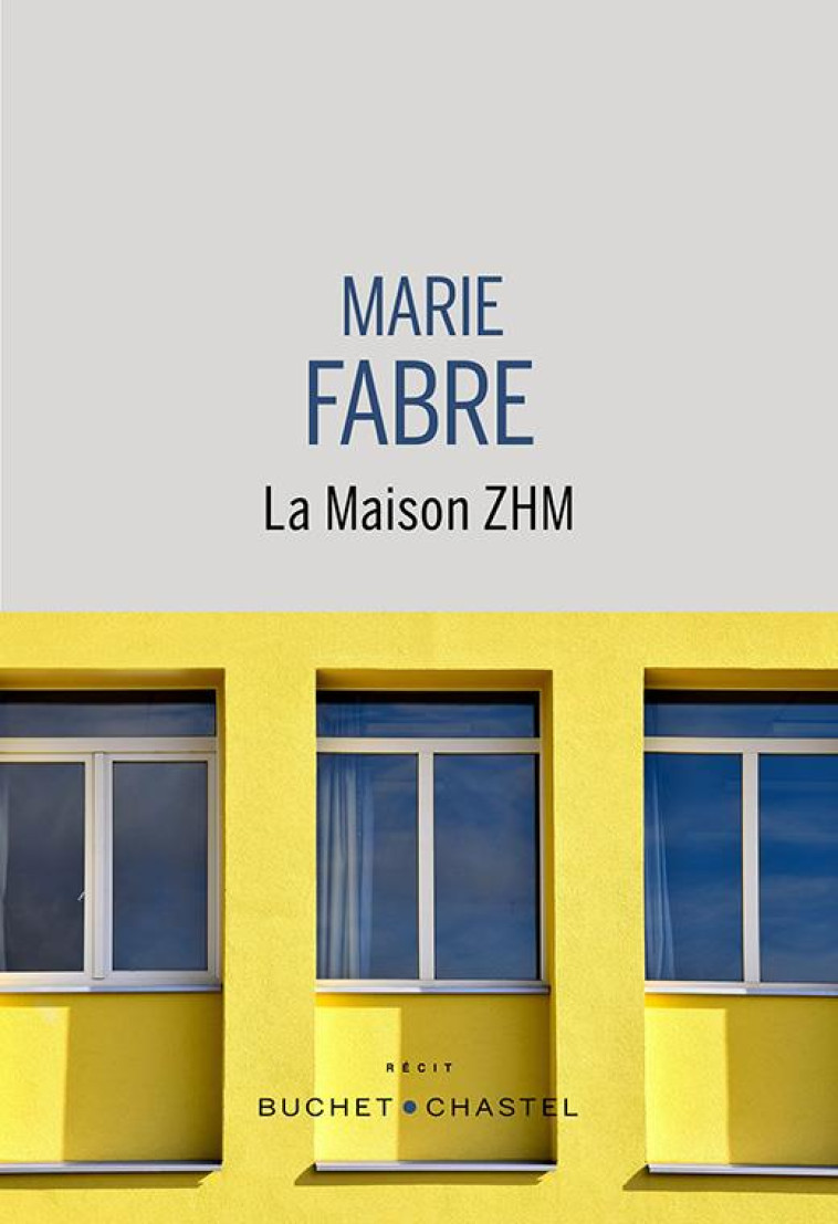 LA MAISON ZHM - FABRE MARIE - BUCHET CHASTEL