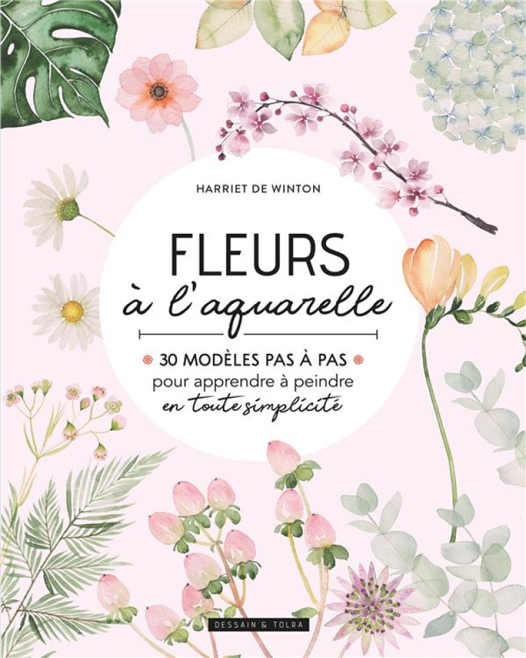 FLEURS A L-AQUARELLE - 30 MODELES PAS A PAS POUR APPRENDRE A PEINDRE EN TOUTE SIMPLICITE - DE WINTON HARRIET - PU SEPTENTRION