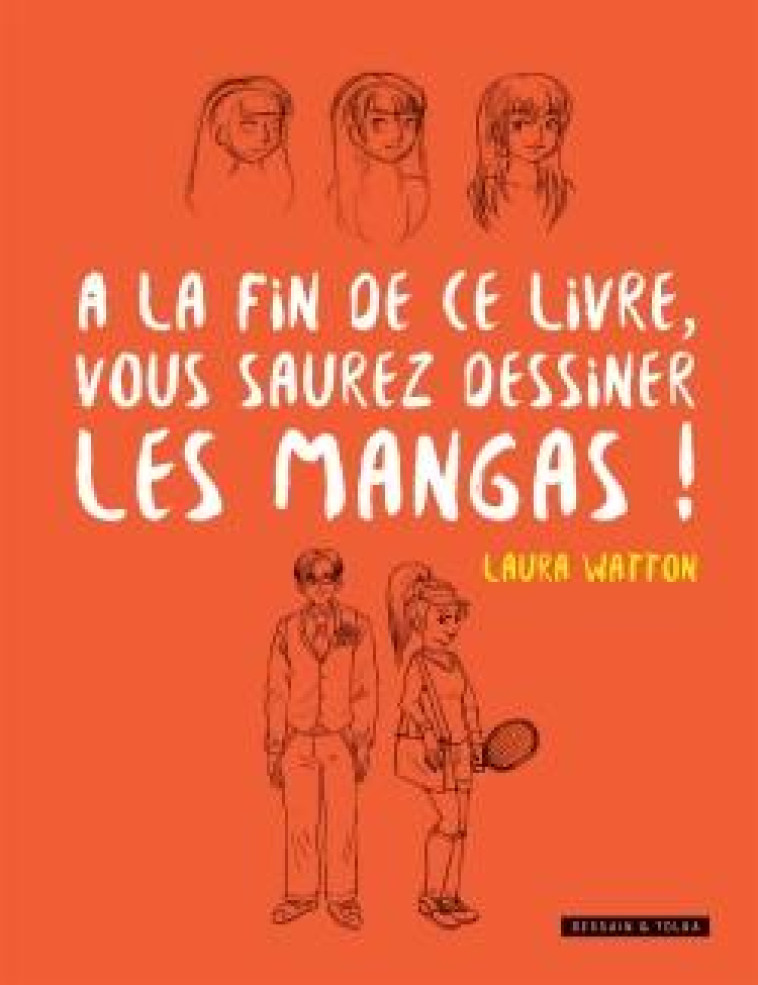 A LA FIN DE CE LIVRE VOUS SAUREZ DESSINER LES MANGAS ! - WATTON LAURE - PU SEPTENTRION