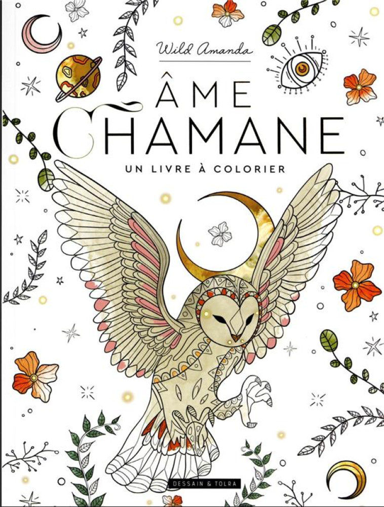 AME CHAMANE, UN LIVRE A COLORIER - AMANDA WILD - NC