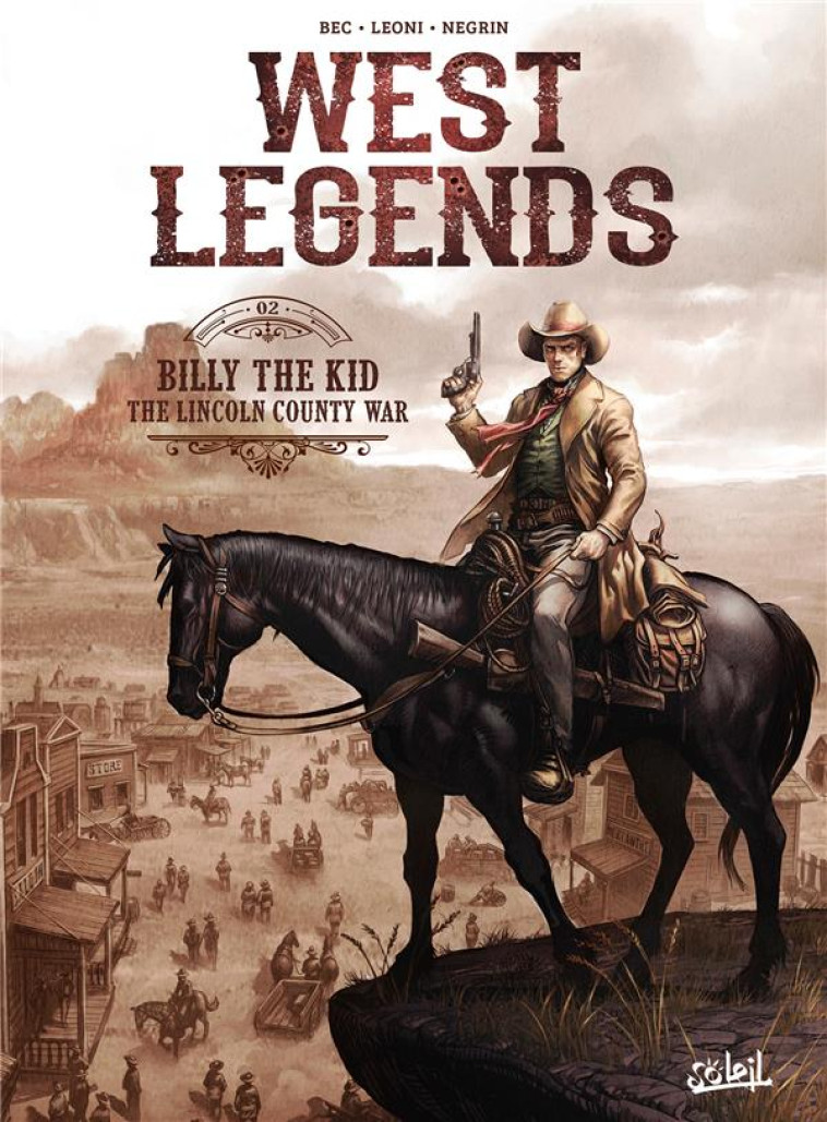 WEST LEGENDS T02 - BILLY THE KID - THE LINCOLN COUNTY WAR - BEC/LEONI - Soleil Productions