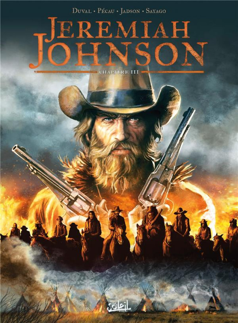 JEREMIAH JOHNSON - T03 - JEREMIAH JOHNSON CHAPITRE 3 - DUVAL/JADSON/PECAU - Soleil Productions