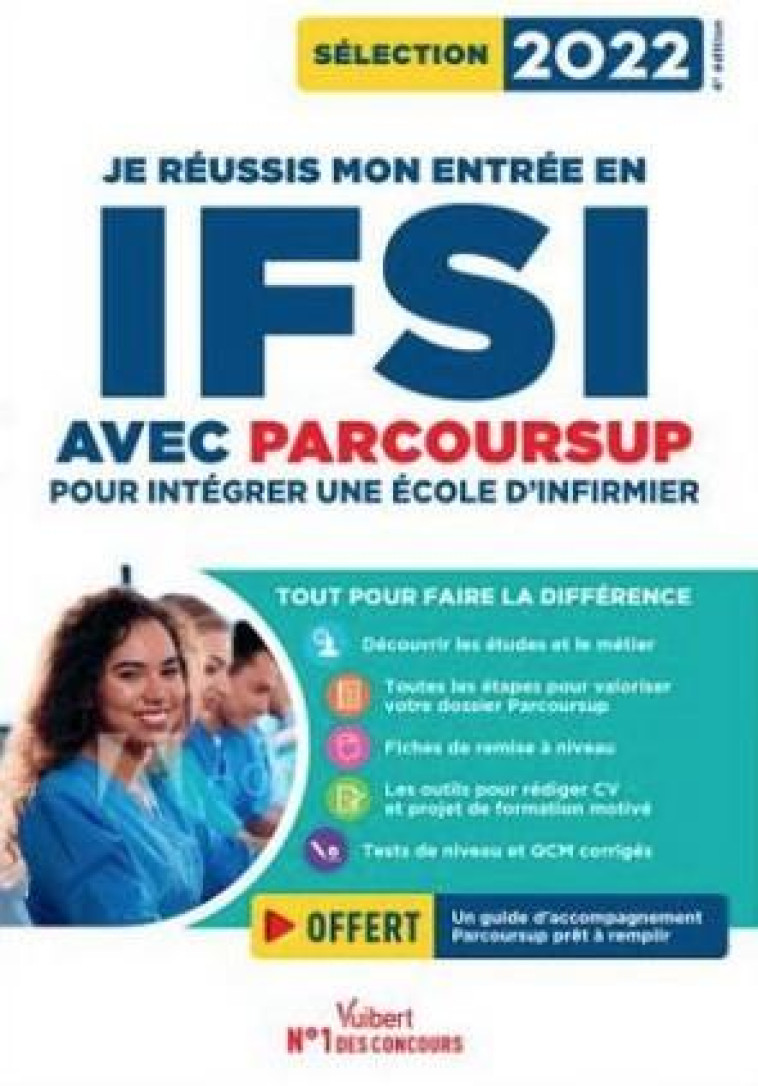 JE REUSSIS MON ENTREE EN IFSI AVEC PARCOURSUP 2022 - POUR INTEGRER UNE ECOLE D-INFIRMIER - GAUTHIER/DREVET - VUIBERT