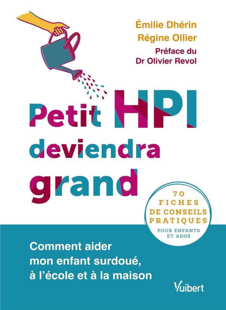 PETIT HPI DEVIENDRA GRAND - COMMENT AIDER MON ENFANT SURDOUE, A L ECOLE ET A LA MAISON - DHERIN/OLLIER - VUIBERT