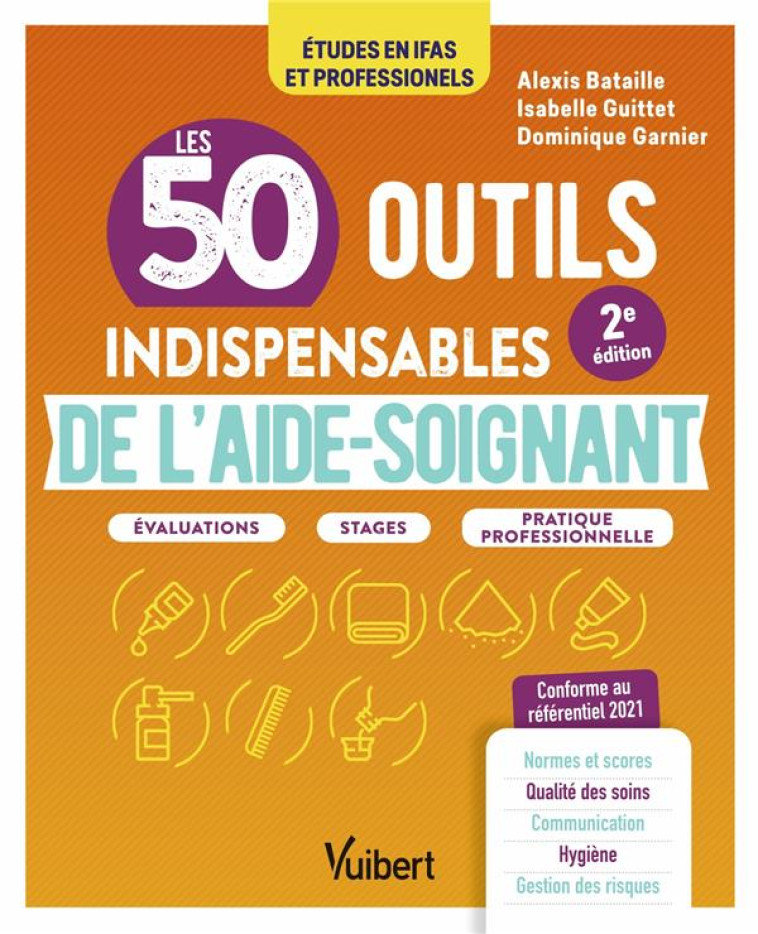 LES 50 OUTILS INDISPENSABLES DE L-AIDE-SOIGNANT - EVALUATIONS - STAGES - PRATIQUE PROFESSIONNELLE - BATAILLE/GARNIER - VUIBERT