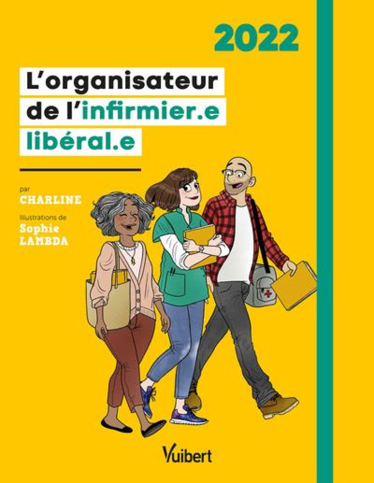 L-ORGANISATEUR DE L-INFIRMIERE LIBERALE ET DE L-INFIRMIER LIBERAL 2022 - L-AGENDA IDEAL POUR BIEN OR - CHARLINE/LAMBDA - NC