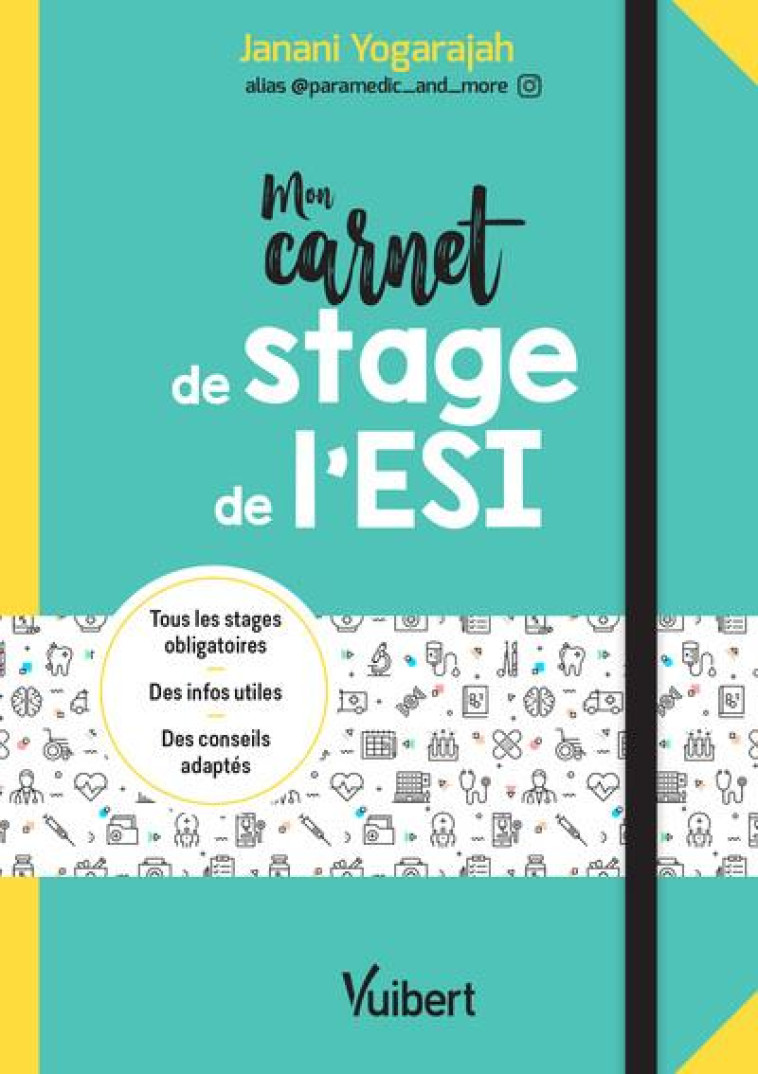 MON CARNET DE STAGE DE L ESI - TOUT POUR MES 3 ANNEES DE STAGE : DES PAGES DE NOTES A REMPLIR, DES C - YOGARAJAH - VUIBERT