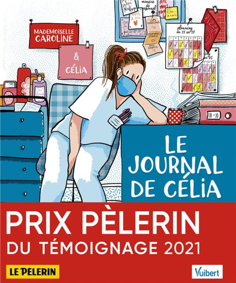 LE JOURNAL DE CELIA, INFIRMIERE AU TEMPS DU COVID, ET AUTRES RECITS - ILLUSTRE PAR MADEMOISELLE CARO - MADEMOISELLE CAROLIN - VUIBERT