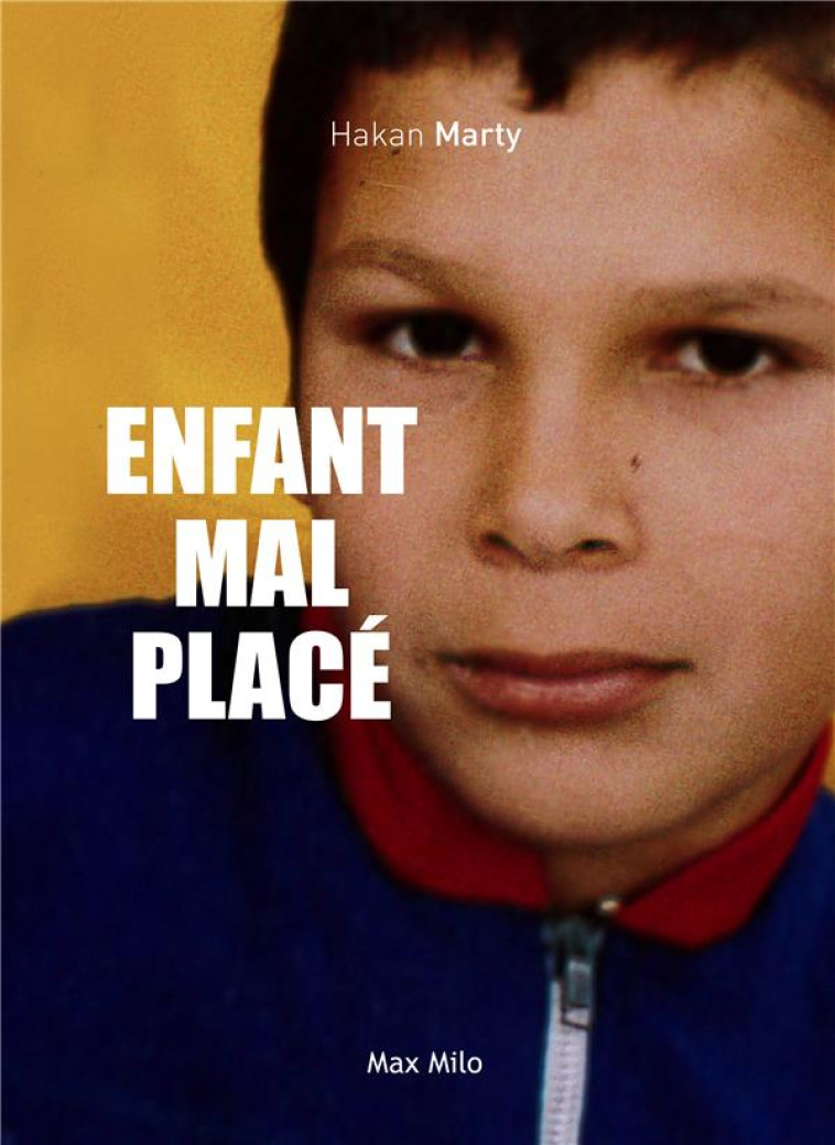 ENFANT MAL PLACE - MARTY HAKAN - MAX MILO