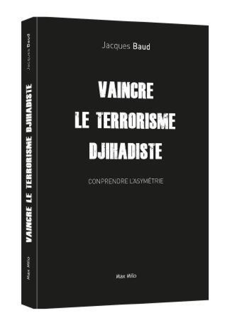 VAINCRE LE TERRORISME DJIHADISTE - BAUD JACQUES - MAX MILO