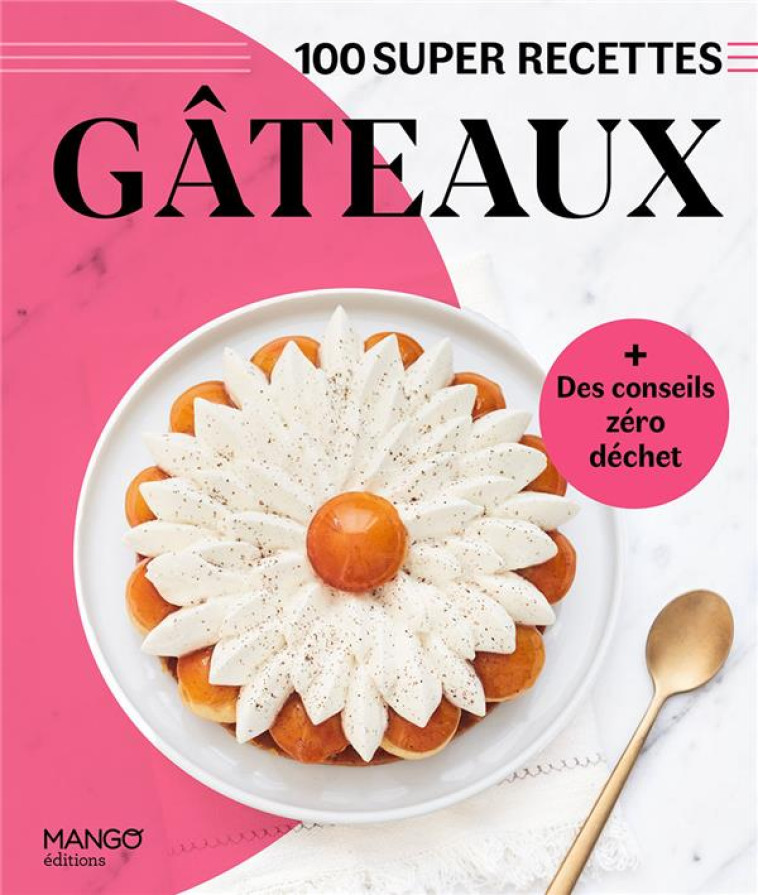 GATEAUX - FACILE, RAPIDE, BON ! - XXX - MANGO