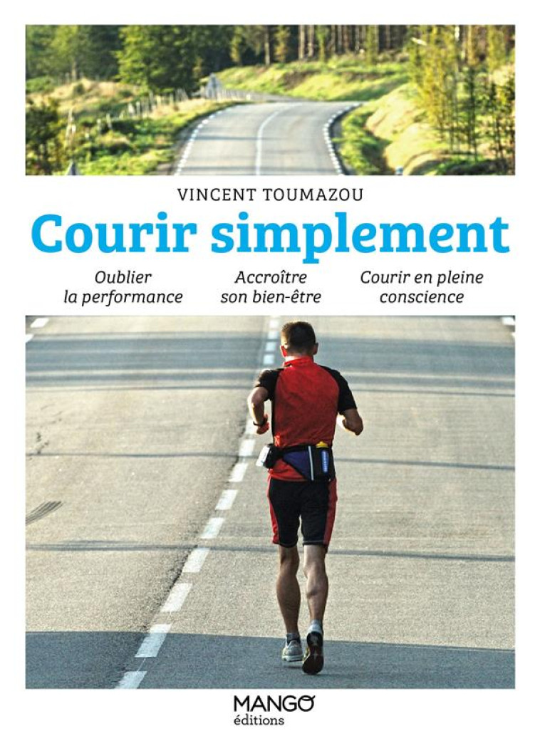 COURIR SIMPLEMENT - OUBLIER LA PERFORMANCE  ACCROITRE SON BIEN-ETRE  COURIR EN PLEINE CONSCIENCE - TOUMAZOU VINCENT - MANGO