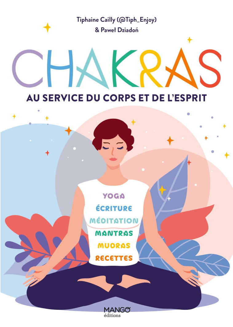 CHAKRAS - AU SERVICE DU CORPS ET DE L-ESPRIT - Tiphaine Cailly, Pawel Dziadon - MANGO