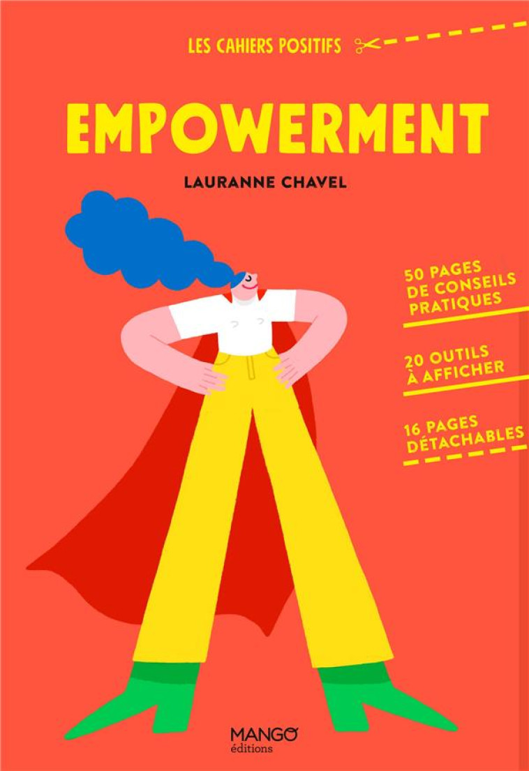 EMPOWERMENT - 50 PAGES DE CONSEILS PRATIQUES, 20 OUTILS A AFFICHER, 16 PAGES DETACHABLES - CHAVEL - MANGO