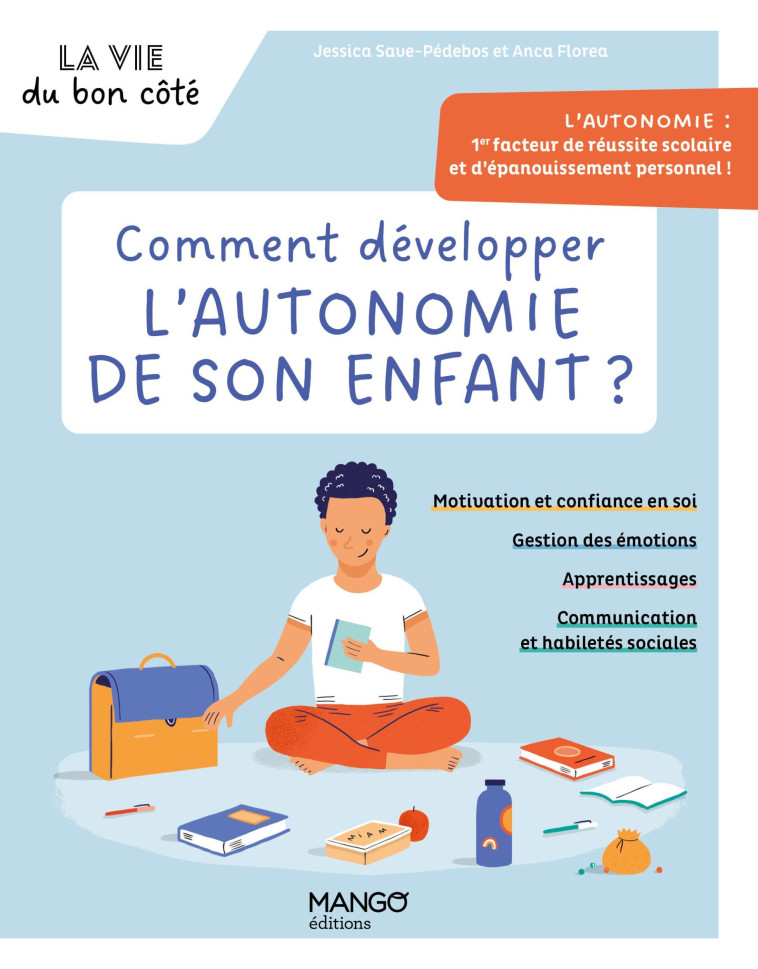 COMMENT DEVELOPPER L-AUTONOMIE DE SON ENFANT ? - Anca Florea, Jessica Save-pédebos - MANGO