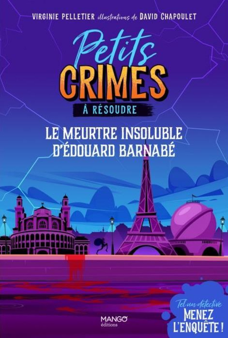 PETITS CRIMES A RESOUDRE - LE MEURTRE INSOLUBLE D EDOUARD BARNABE - UNE AVENTURE MURDER PARTY ! - PELLETIER/CHAPOULET - MANGO