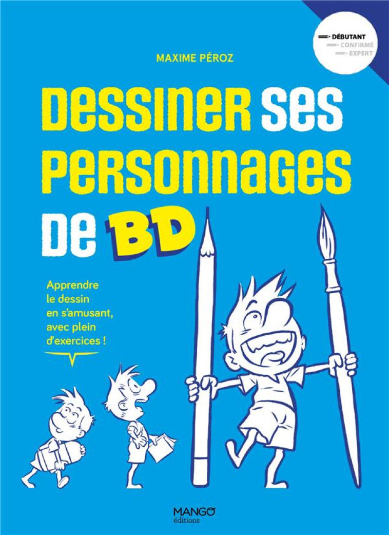 DESSINER SES PERSONNAGES DE BD - MOUVEMENT PERSONNALITE EXPRESSIVITE - PEROZ MAXIME - MANGO