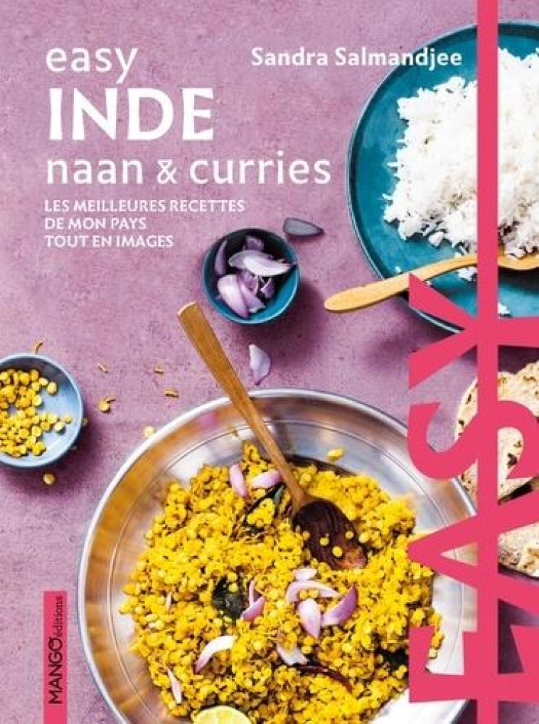 EASY INDE NAAN & CURRIES - LES MEILLEURES RECETTES DE MON PAYS TOUT EN IMAGES - SALMANDJEE/CHEMIN - MANGO