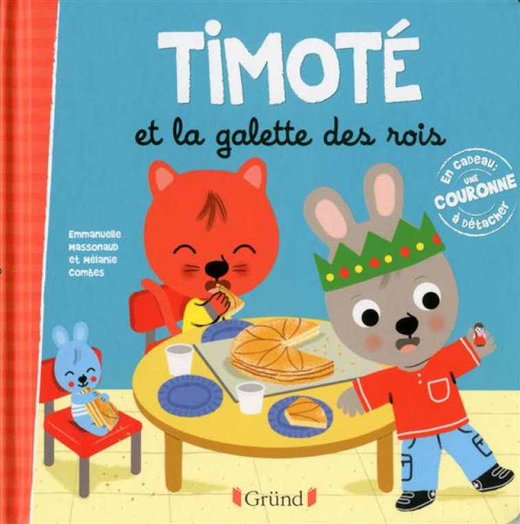 TIMOTE ET LA GALETTE DES ROIS - MASSONAUD/COMBES - Gründ