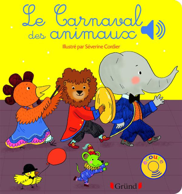 LE CARNAVAL DES ANIMAUX - COLLET/CORDIER - Gründ