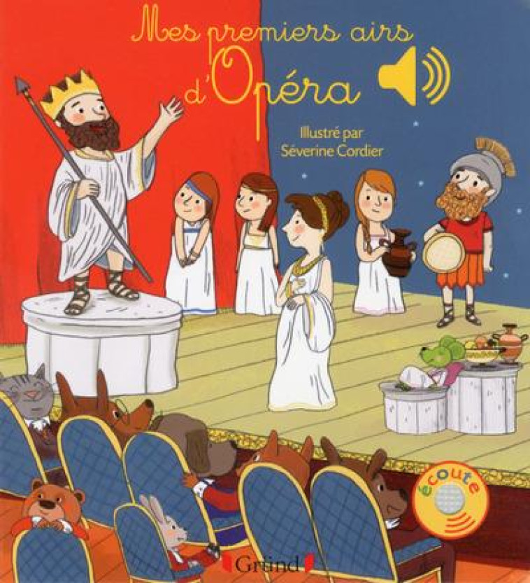 MES PREMIERS AIRS D-OPERA - LIVRE SONORE AVEC 6 PUCES AVEC LES EXTRAITS ORIGINAUX - DES 1 AN - CORDIER SEVERINE - Gründ