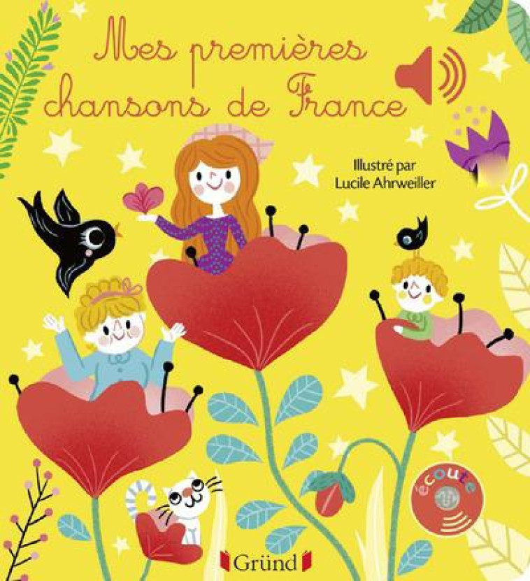 MES PREMIERES CHANSONS DE FRANCE - LIVRE SONORE AVEC 6 PUCES - DES 1 AN - AHRWEILLER LUCILE - Gründ