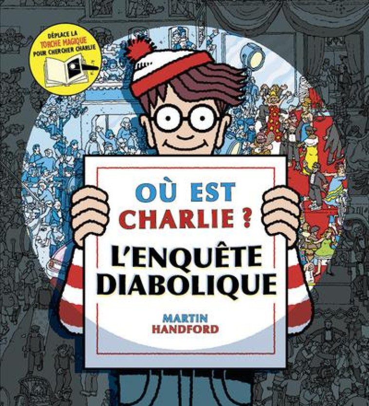 OU EST CHARLIE ? L-ENQUETE DIABOLIQUE - HANDFORD MARTIN - GRUND