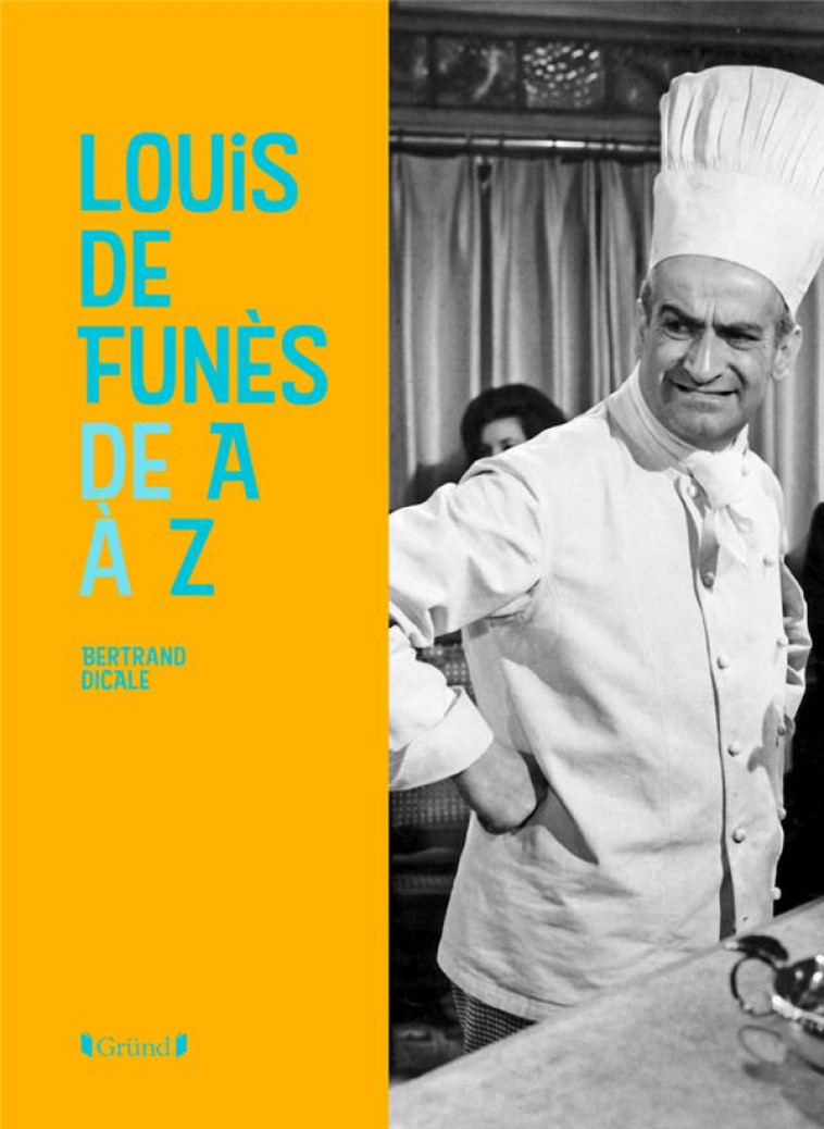 LOUIS DE FUNES DE A A Z - DICALE BERTRAND - GRUND