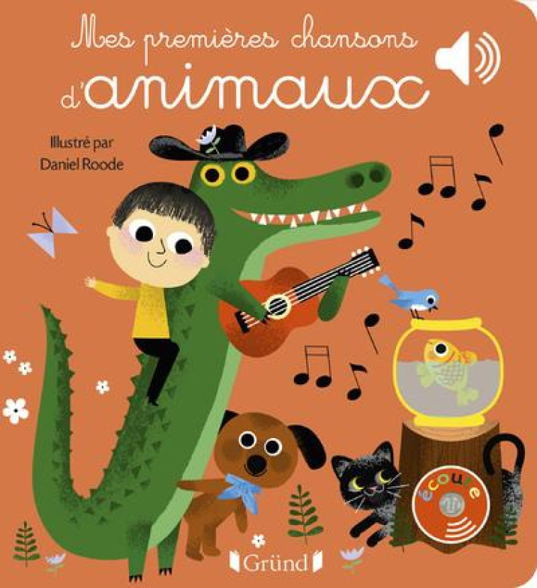 MES PREMIERES CHANSONS D-ANIMAUX - LIVRE SONORE AVEC 6 PUCES - DES 1 AN - ROODE - GRUND