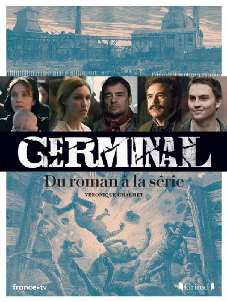 GERMINAL - DU ROMAN A LA SERIE - COLLECTIF - GRUND