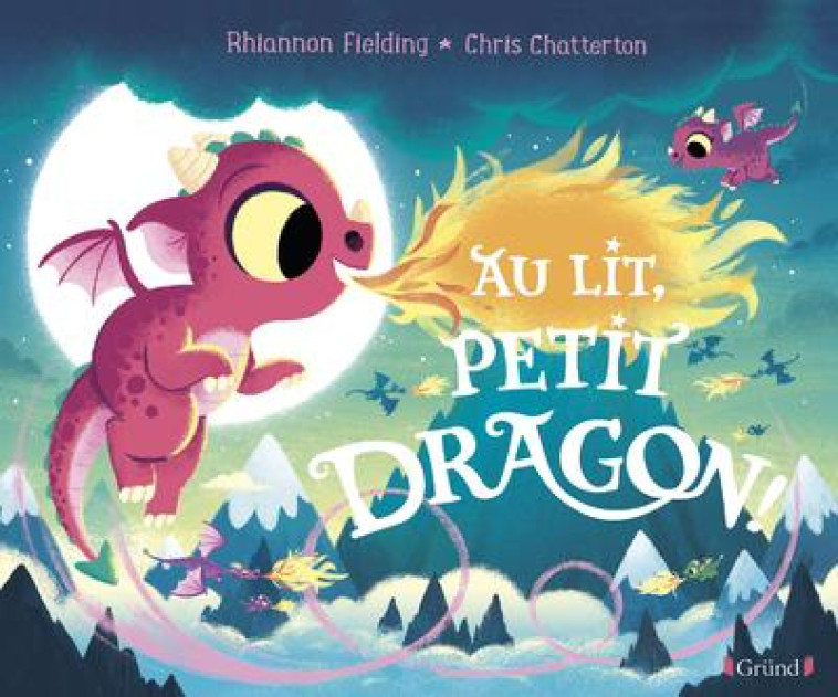 AU LIT, PETIT DRAGON ! - FIELDING/CHATTERTON - GRUND