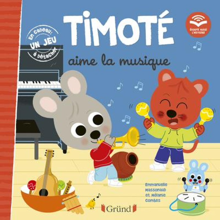 TIMOTE AIME LA MUSIQUE (ECOUTE AUSSI L-HISTOIRE) - COMBES/MASSONAUD - GRUND