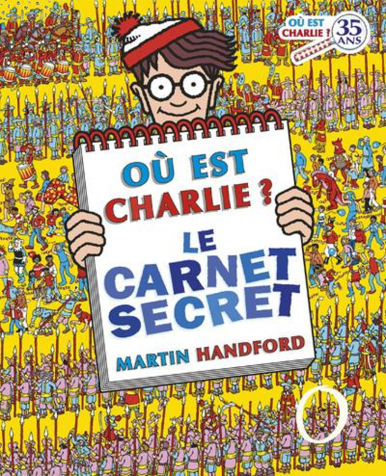 OU EST CHARLIE ? LE CARNET SECRET - HANDFORD MARTIN - GRUND